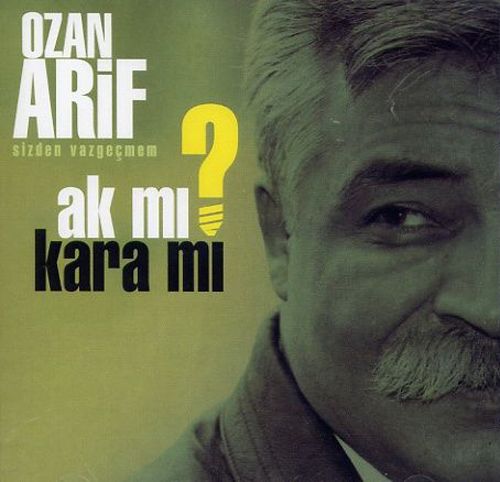 Ak mı Kara mı<br />Ozan Arif